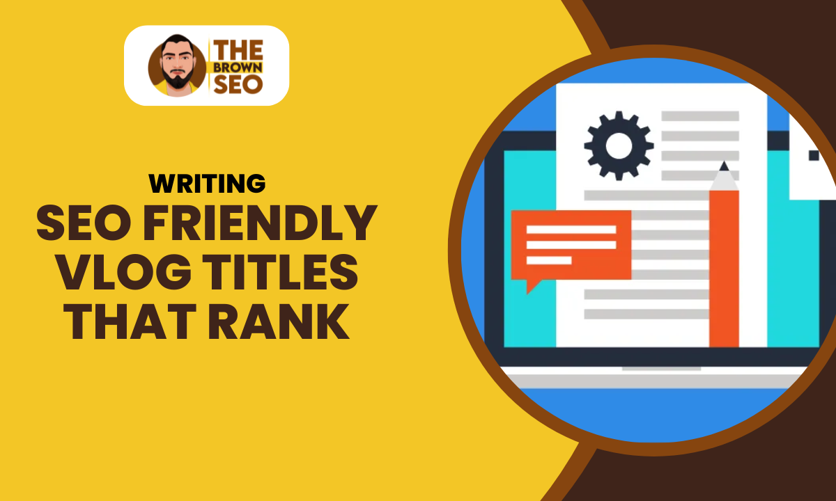 Writing SEO Friendly Vlog Titles That Rank