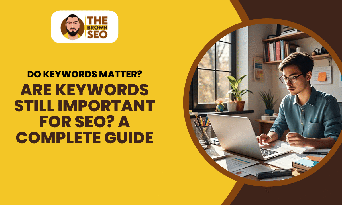 Are Keywords Still Important for SEO A Complete Guide