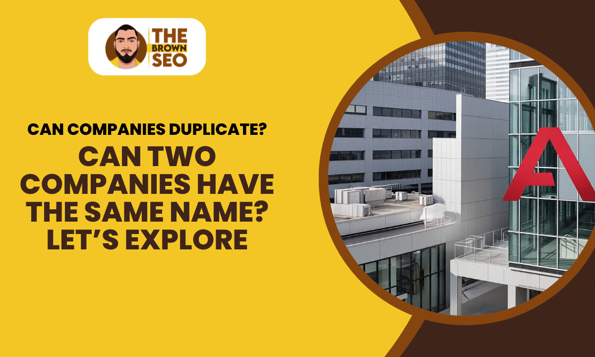 Can Two Companies Have the Same Name Let’s Explore