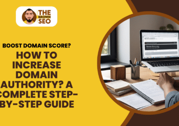 How to Increase Domain Authority A Complete Step-by-Step Guide