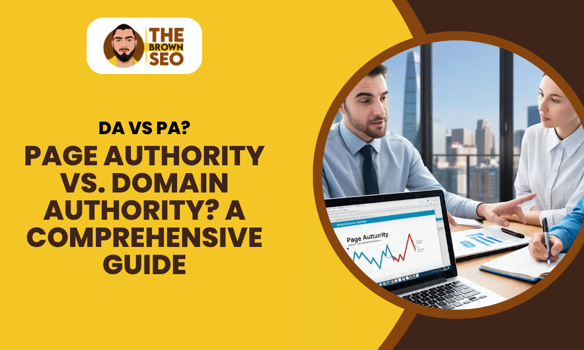 Page Authority vs. Domain Authority A Comprehensive Guide