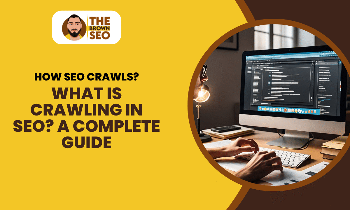 What is Crawling in SEO A Complete Guide