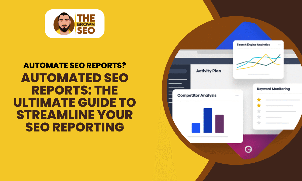 Automated SEO Reports The Ultimate Guide to Streamline Your SEO Reporting