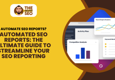 Automated SEO Reports The Ultimate Guide to Streamline Your SEO Reporting