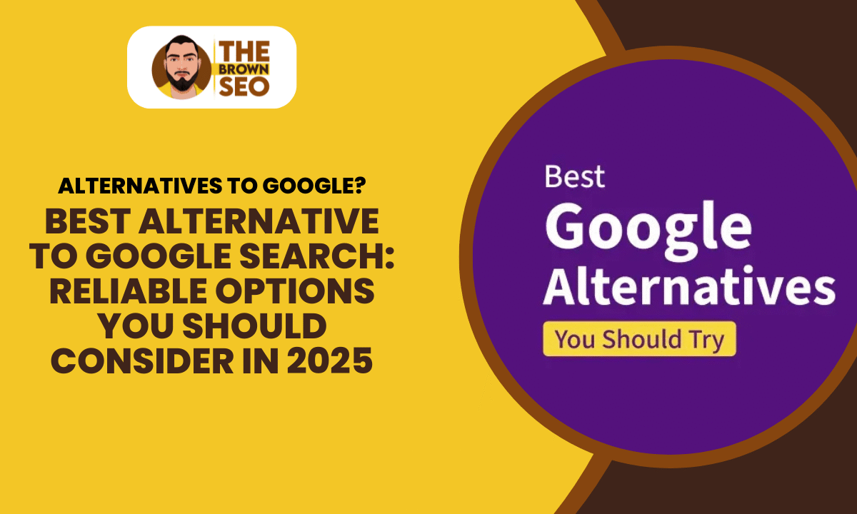 Best Alternative to Google Search Reliable Options You Should Consider in 2025