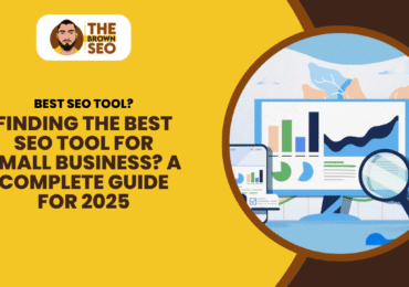 Finding the Best SEO Tool for Small Business A Complete Guide for 2025