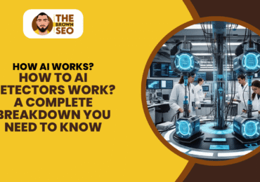 How to AI Detectors Work A Complete Breakdown You Need to Know