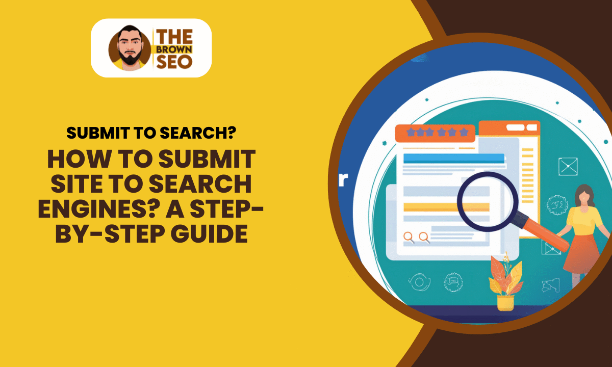 How to Submit Site to Search Engines A Step-by-Step Guide