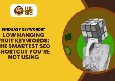 Low Hanging Fruit Keywords The Smartest SEO Shortcut You’re Not Using