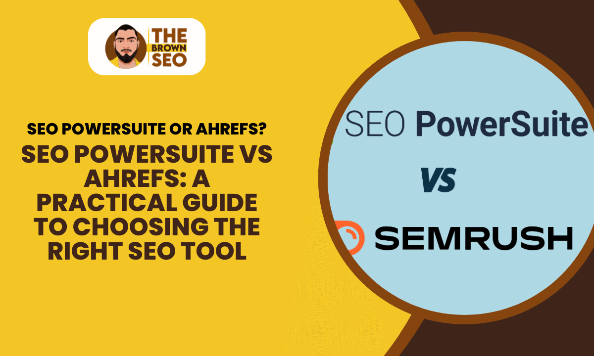 SEO PowerSuite vs Ahrefs A Practical Guide to Choosing the Right SEO Tool