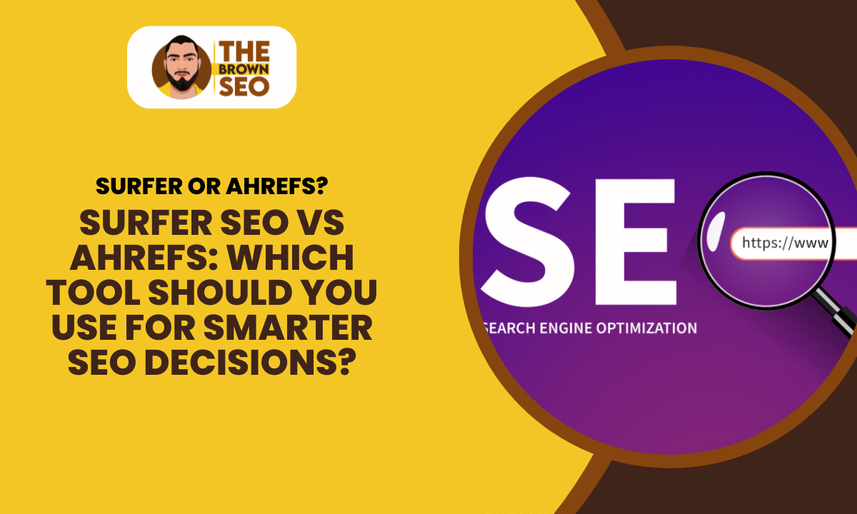 Surfer SEO vs Ahrefs Which Tool Should You Use for Smarter SEO Decisions