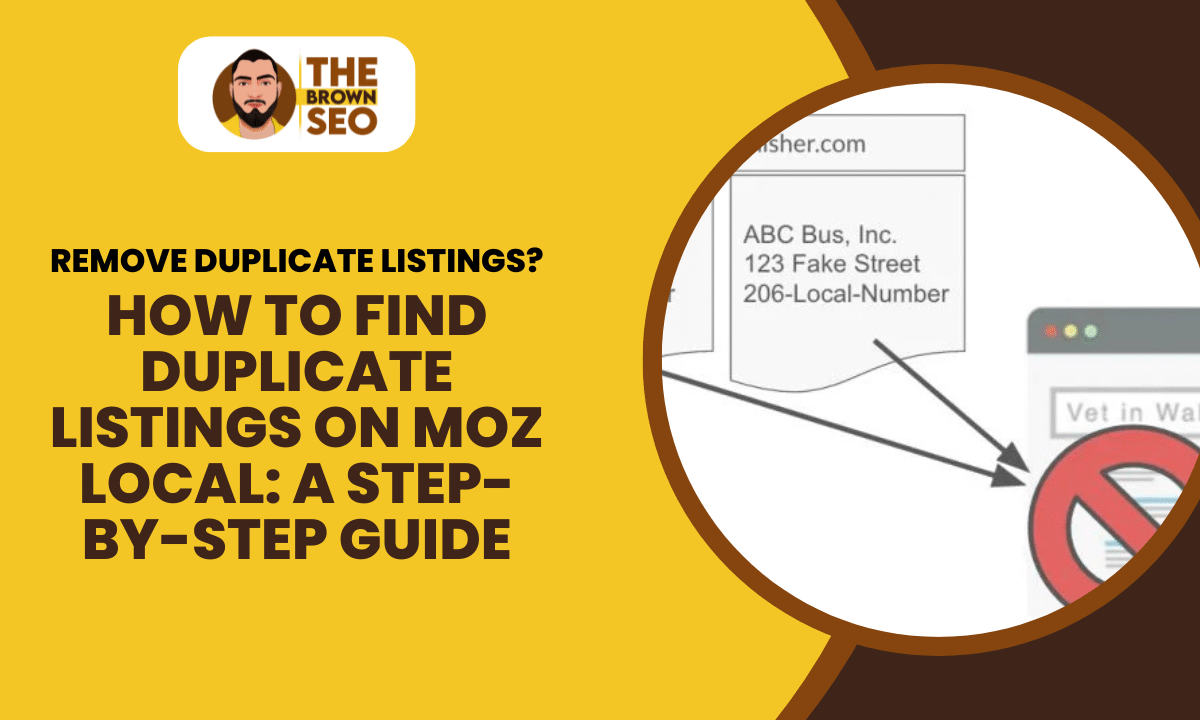 How to Find Duplicate Listings on Moz Local A Step-by-Step Guide