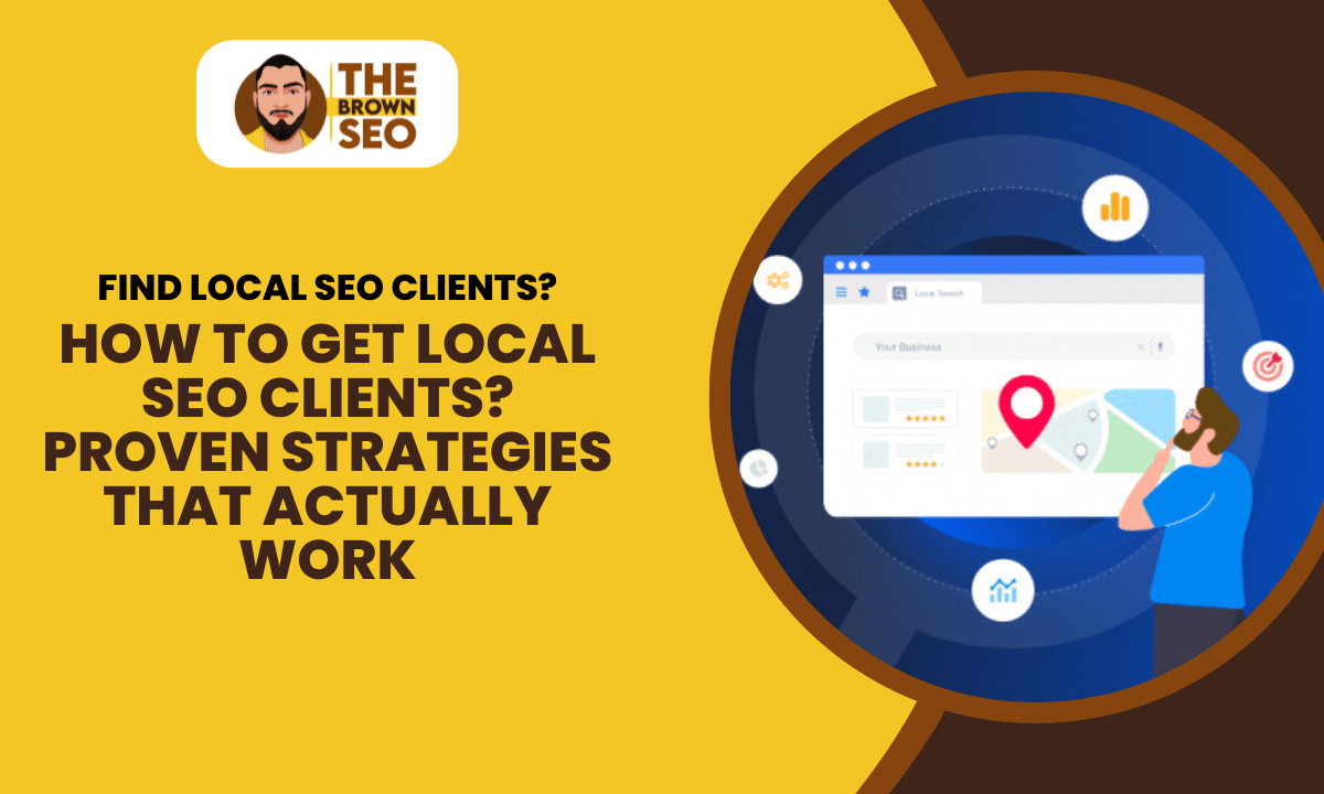 How to Get Local SEO Clients Proven Strategies That Actually Work