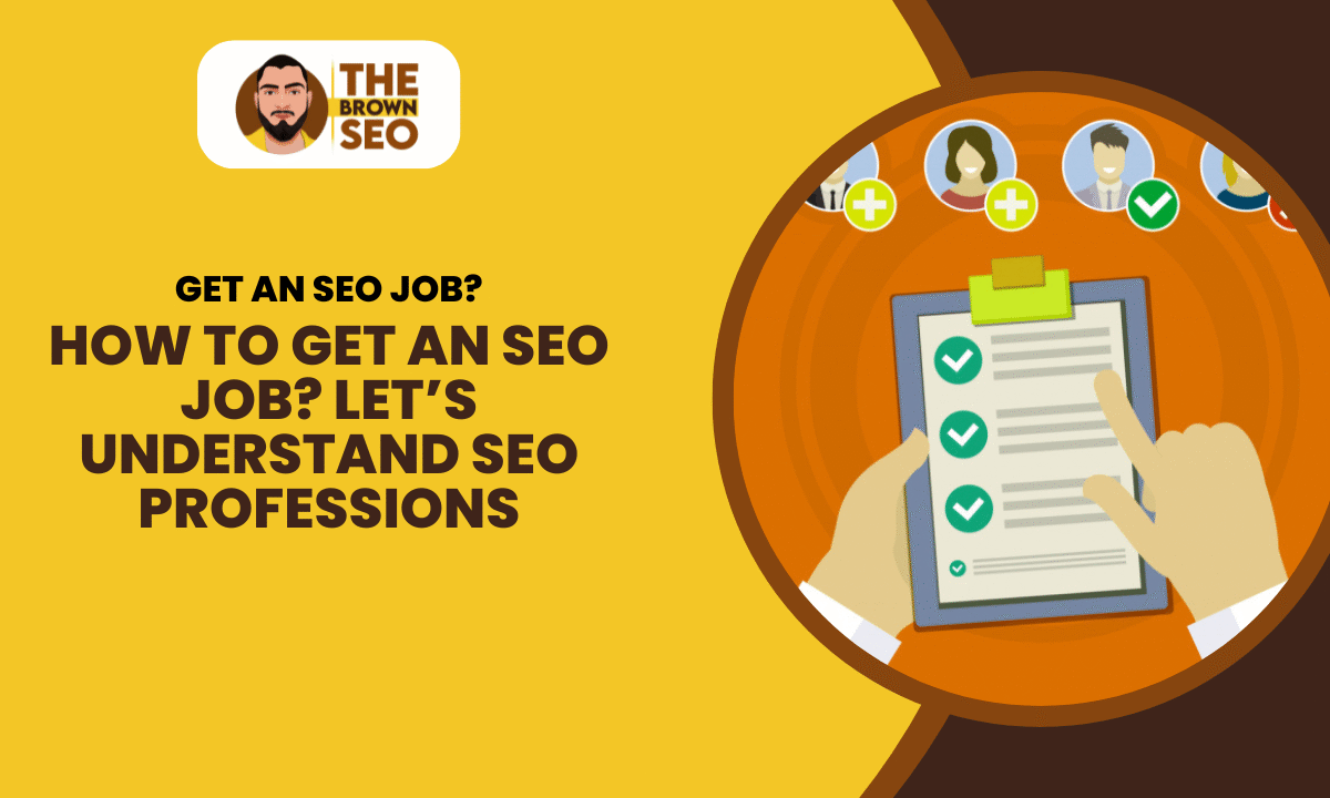 How to Get an SEO Job Let’s Understand SEO Professions